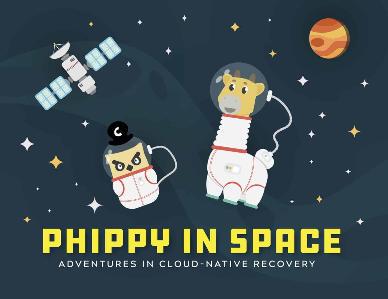 Phippy In Space: Adventures in Cloud-Native Recovery