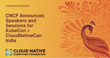 CNCF Announces Speakers and Sessions for KubeCon + CloudNativeCon India